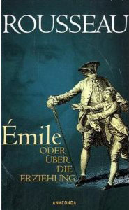 Jean-Jacques Rousseau: "Émile oder Über die Erziehung"