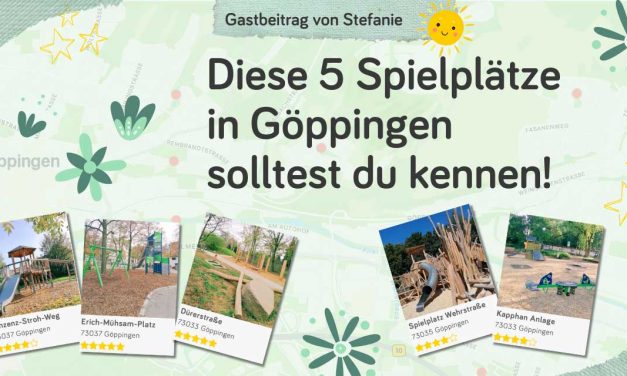 Meine 5 Lieblingsspielplätze in Göppingen