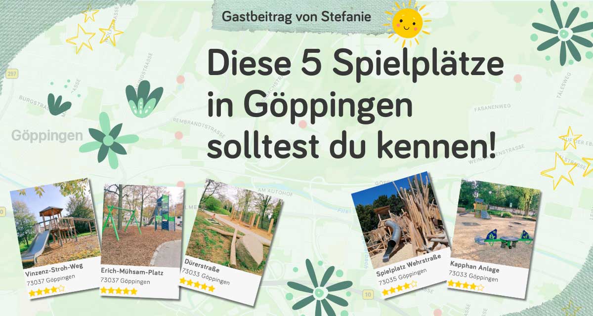 Meine 5 Lieblingsspielplätze in Göppingen
